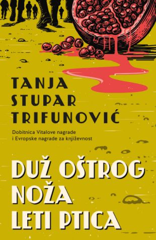 Duž oštrog noža leti ptica, Tanja Stupar Trifunović (Laguna)