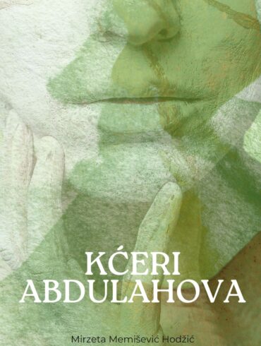 Kćeri Abdulahova autorice Mirzeta Memišević Hodžić