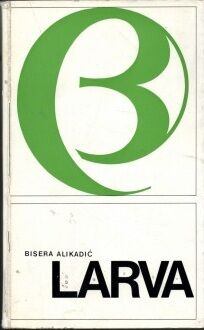 Bisera Alikadić Larva